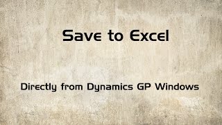 Save Microsoft Dynamics GP Data Directly to Excel