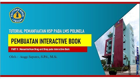 Pembuatan Interactive Book (Part 5) - Tutorial Pemanfaatan Fitur H5P pada LMS Polinela