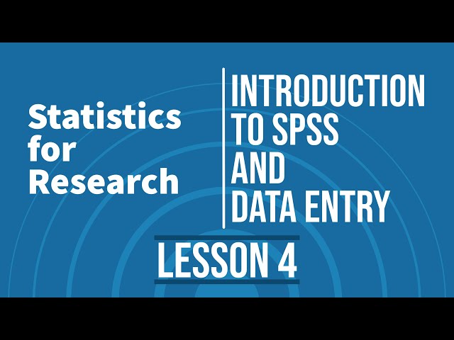 Statistics for Research - L4 - Introduction to SPSS and Data Entry