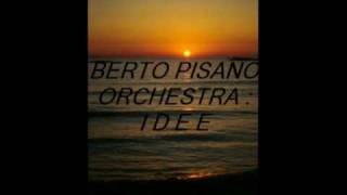 Video thumbnail of "Berto Pisano Orchestra - IDEE"
