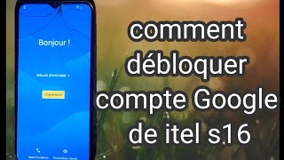 comment débloquer compte Google de itel s16