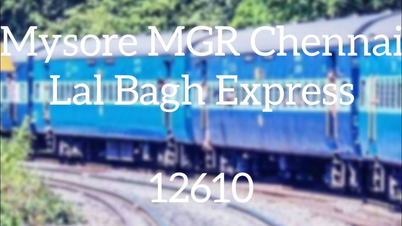 Train No 12610 Mysore Chennai Central Lal Bagh Express Announcement ...