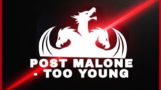 Post Malone - Too Young (Lyrics Video)