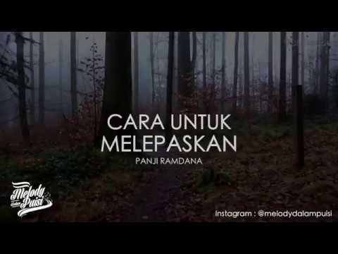Melody Dalam Puisi-Cara Untuk Melepaskan-Panji Ramdana-HD 2018