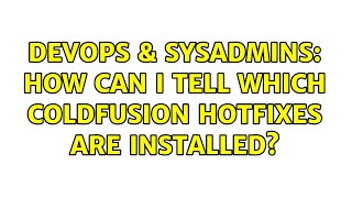 Celebrity DevOps & SysAdmins: How can I tell which ColdFusion hotfixes are installed? (3 Solutions!!) Net Worth