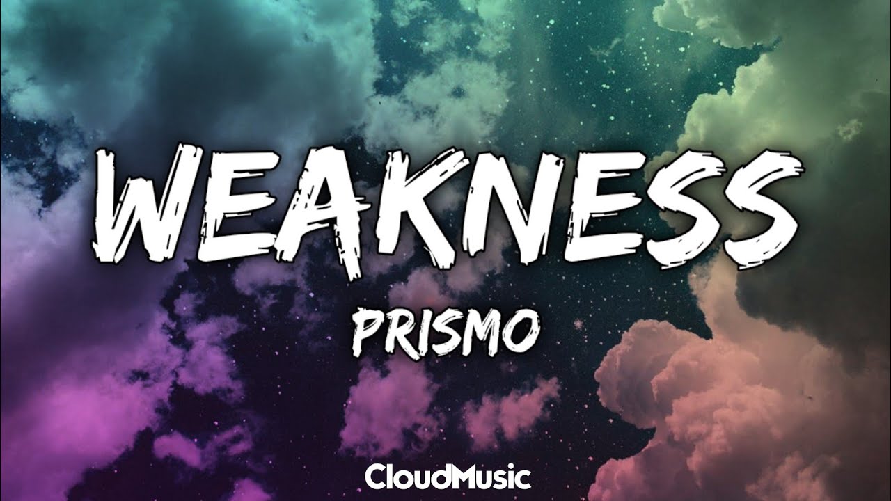 Prismo - Weakness (Lyrics)