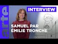 Samuel  rencontre avec la ralisatrice emilie tronche  arte