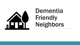 Dementia Friendly Neighbor
