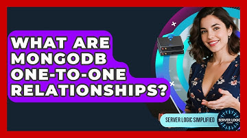 What Are MongoDB One-to-one Relationships? - Server Logic Simplified