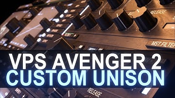 Custom Unison in VPS Avenger 2 | Sound Design Tutorial