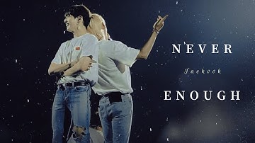 【FMV】Never Enough ✩ Taekook/Kookv
