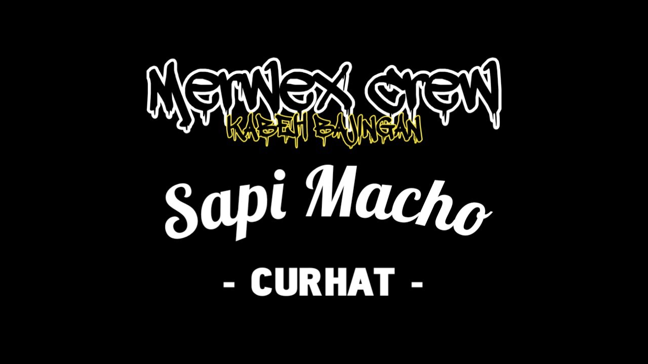 MERWEX CREW - CURHAT feat. SAPI MACHO (OFFICIAL LYRIC VIDEO)