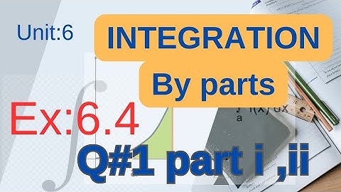 Class 12 | Unit 6: Integration | Exercise 6.4 Q1 (Part I & II) | New Maths XII Sindh Textbook.