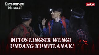 Mitos Kuntilanak Penghuni Hutan Angker! | Ekspedisi Merah 2022 Eps 12 FULL