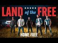 Home Free - Land Of The Free