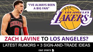 Zach LaVine “BIG FAN” Of Lakers Entering NBA Free Agency? Latest Lakers Rumors + LaVine Trade Ideas