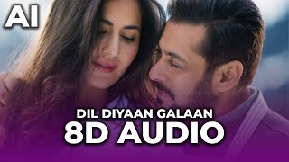 Arijit Singh - Dil Diyan Gallan 8D AUDIO (Ai Cover)🎧