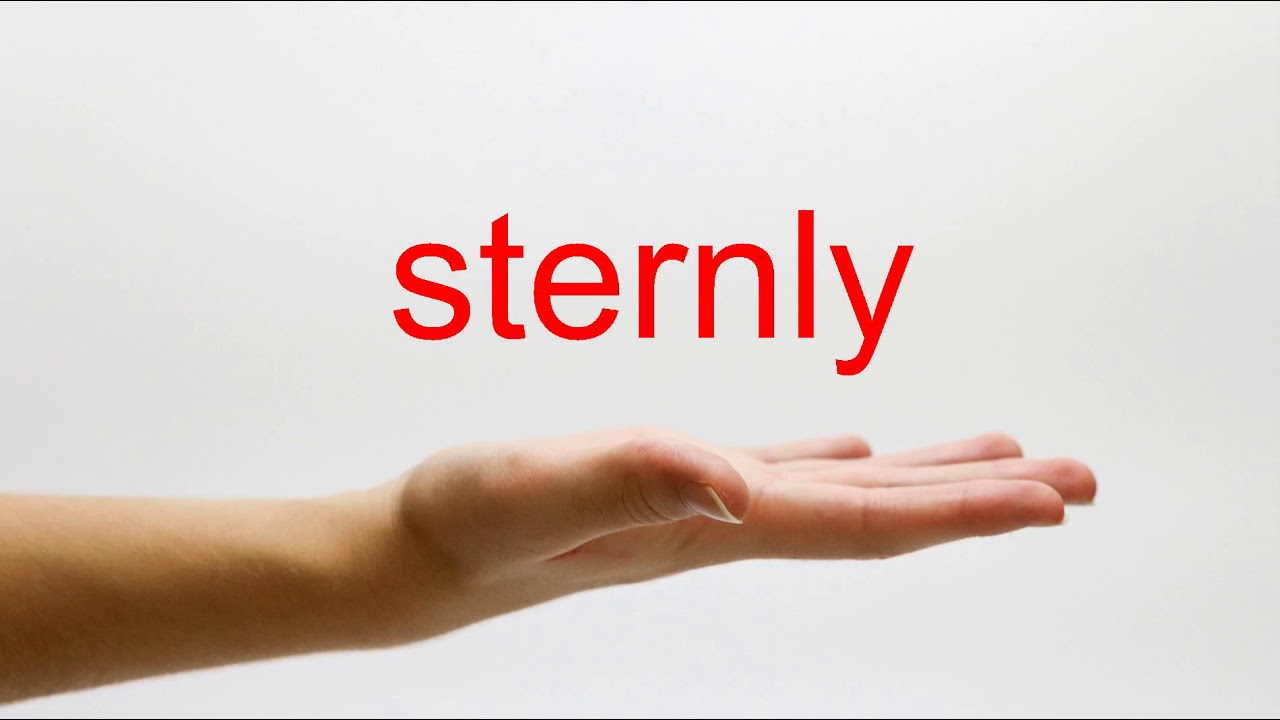 How To Pronounce Sternly - American English