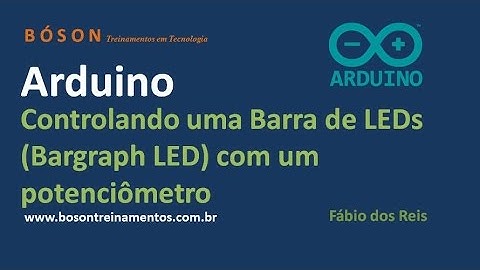 Arduino - Como controlar uma Barra de LEDs (Bargraph) com Potenciômetro