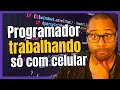 Trabalhando como programador usando apenas o celular: é possível?