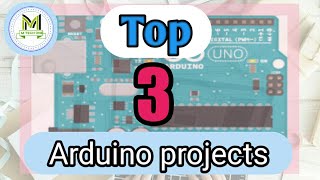 Top 3 adruino projects # Best projects for Arduino.