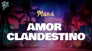 Download Lagu Maná - AMOR CLANDESTINO (letra) MP3 Download Lagu Maná - AMOR CLANDESTINO (letra) MP3