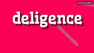 DELIGENCE - HOW TO PRONOUNCE IT?