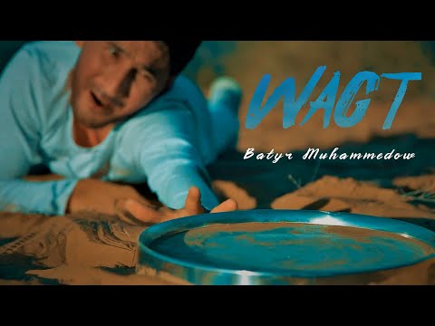 Batyr Muhammedow - Wagt (Official Music Video)