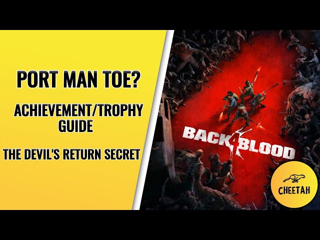 Back 4 Blood - Port Man Toe? Achievement / Trophy Guide (The Devil's Return  Secret) 