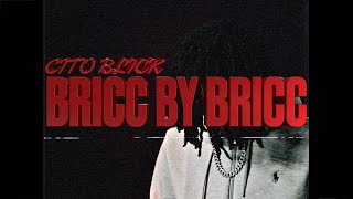 Cito Blick - Bricc By Bricc (Official Music Video)