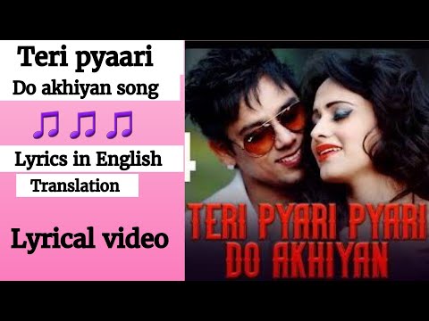 (English lyrics)- Teri Pyari Pyari Do Akhiyan song( English translation)- Bhinda Aujla & Bobby Layal