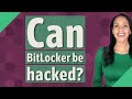 Can BitLocker be hacked? Exploring Security and Backdoor Concerns