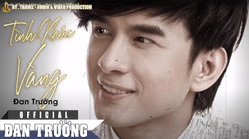 TÌNH KHÚC VÀNG || ĐAN TRƯỜNG