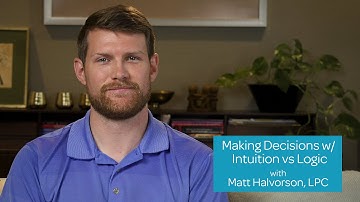 Matt Halvorson, LPC - Making Decisions with Intuition vs Logic