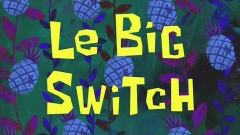 Le Big Switch Title Card