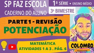 ️⃣167-MATEMÁTICA.Caderno do aluno. Atividades 1 a 3.REVISÃO POTENCIAÇÃO - 1ª série EM.SP FAZ ESCOLA