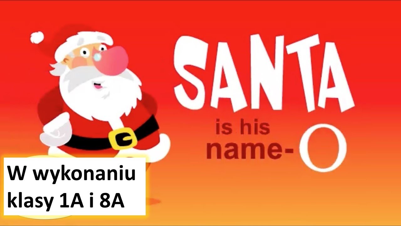 Santa Is His Name O Klasa 1a I 8a YouTube Santa Is His Name O Klasa 1a I 8a YouTube