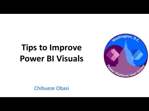 Tips to Improve Power BI Visuals - March 2023 Washington, DC User Group