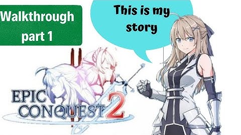 Epic Conquest 2 walkthrough (part 1)