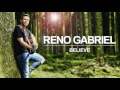 Reno Gabriel – Believe