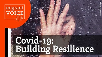 Migrant Voice | Responding to COVID-19: Building Resilience | 