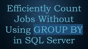 Efficiently Count Jobs Without Using GROUP BY in SQL Server