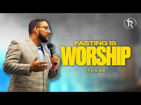 Fasting is Worship | 11/09/25 | Ruah International Ministry