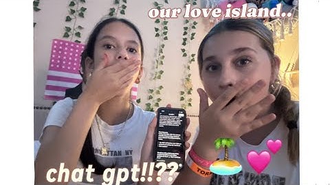 making a love island story with chat gpt?!!