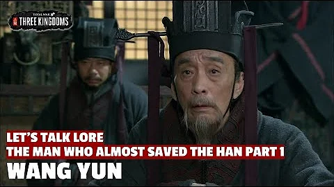 Wang Yun | The Man Who Almost Saved the Han Let's Talk Lore Part 1 - DayDayNews