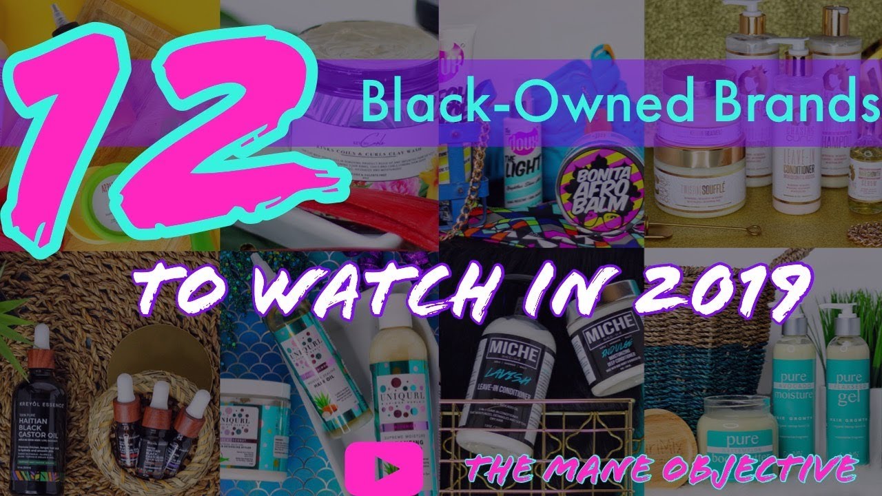 12 Black Owned Natural Hair Brands To Watch In 2019 Youtube