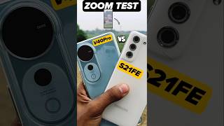 Samsung S21 FE vs Vivo V40 Pro Zoom Test with Zeiss Lens