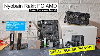 Pertama Kali Rakit PC Pakai AMD Malah BONEK PARAH!? | AMD A10 9700 feat GTX 1650 Super