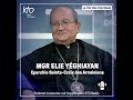 Mgr Elie Yéghiayan - Eparchie Sainte-Croix des Arméniens