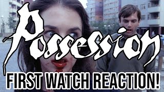 FIRST TIME WATCHING Possession (1981) Reaction, Review, and Commentary